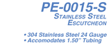 PE-0015-S Stainless Steel Escutcheon