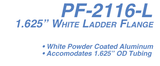 PF-2116-L 1.625" White Ladder Flange