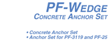 PF-WEDGE Concrete Anchor Set