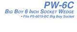PW-6C Big Boy Wedge Assy. 6 in Clone
